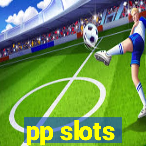 pp slots